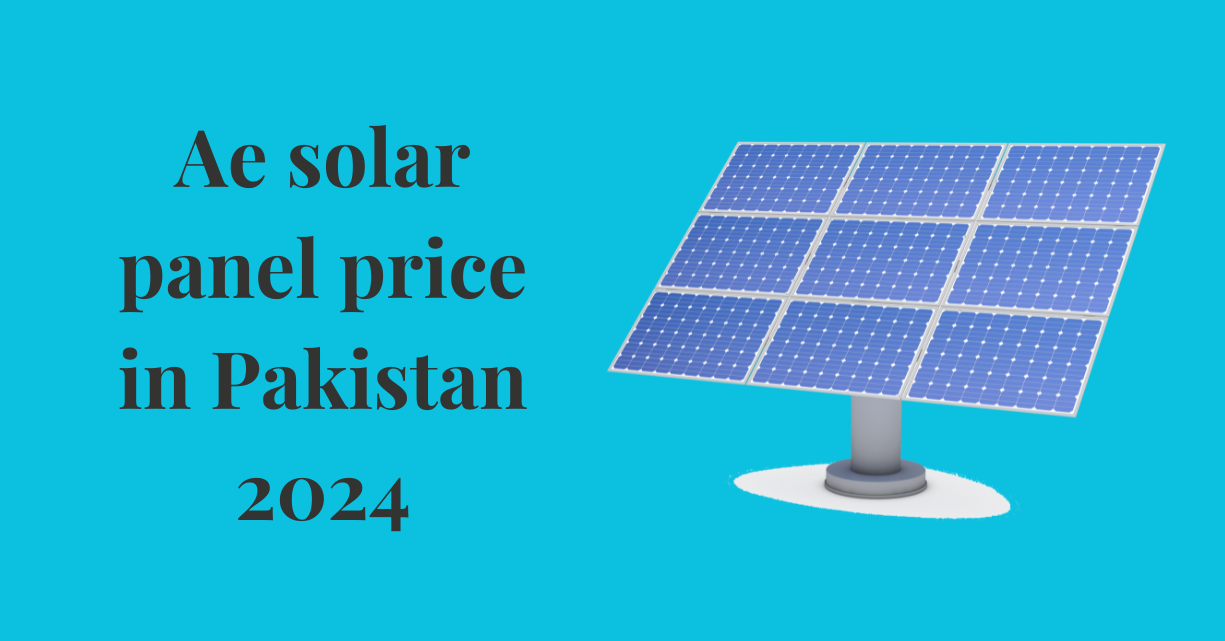 Ae solar panel price in Pakistan 2024