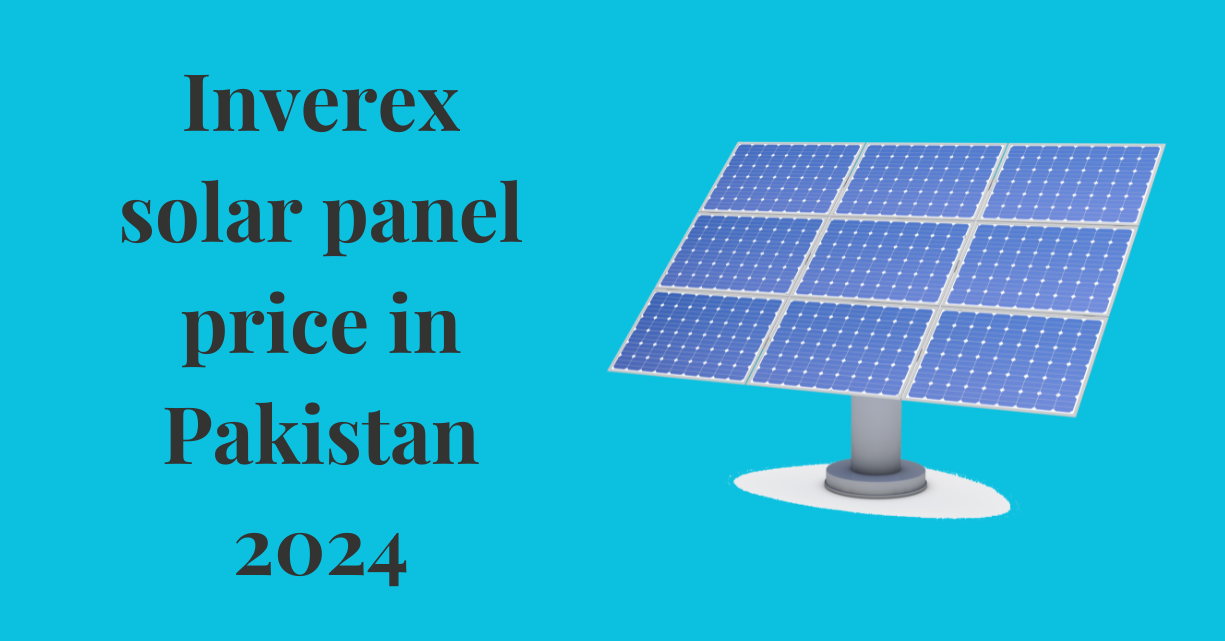 Inverex solar panel price in Pakistan 2024