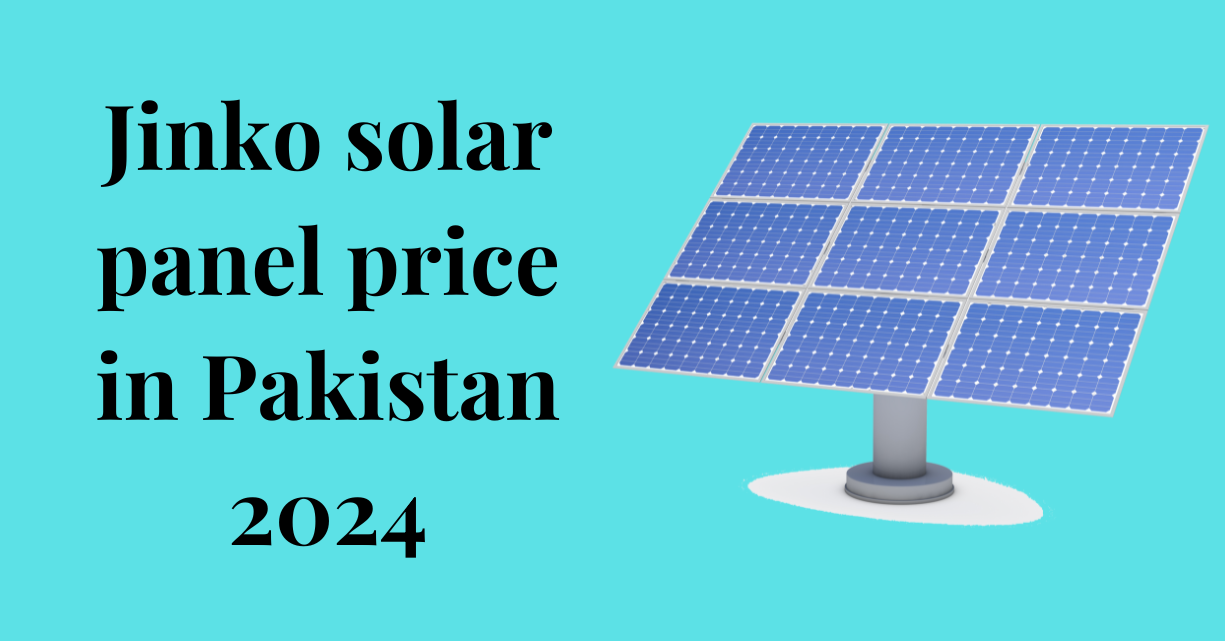 Jinko solar panel price in Pakistan 2024