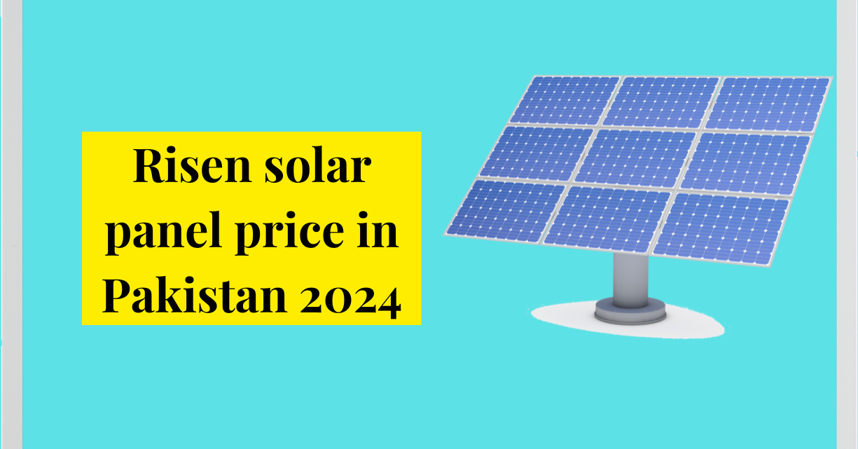 Risen solar panel price in Pakistan 2024