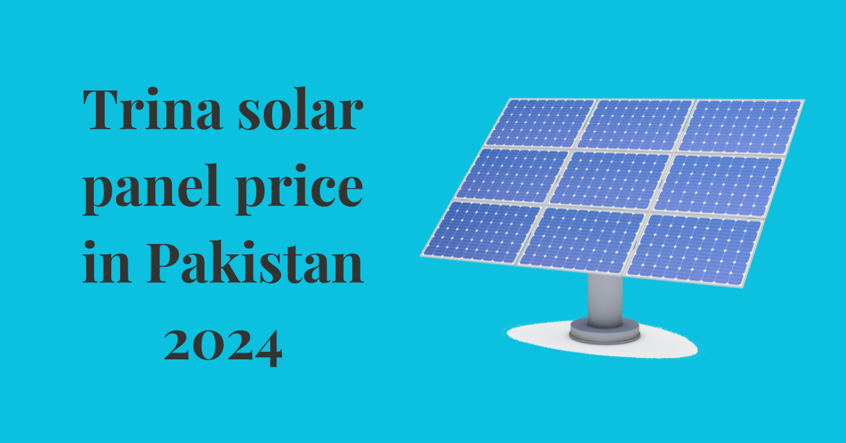 Trina solar panel price in Pakistan 2024